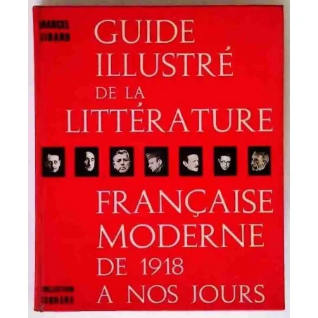 Guide illustré de la littérature française moderne de 1918 à nos jours, par Marcel Girard, Seghers 1962