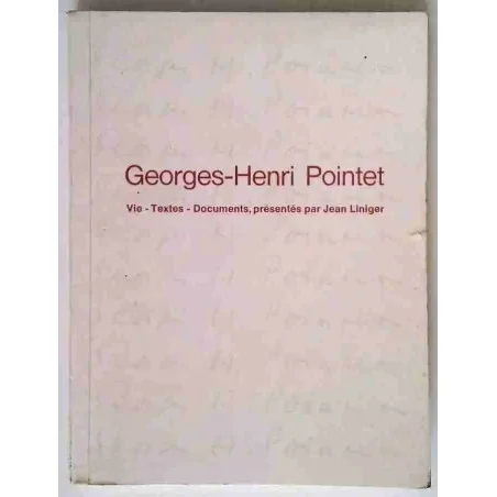 Georges-Henri Pointet 1908-1944, par Jean Liniger, chez l’auteur 1967