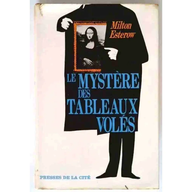 Le Mystère des tableaux volés, par Milton Esterow, Presses de la Cité 1967