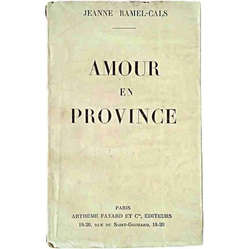 Amour en province, par Jeanne Ramels-Cals, Arthème Fayard 1926