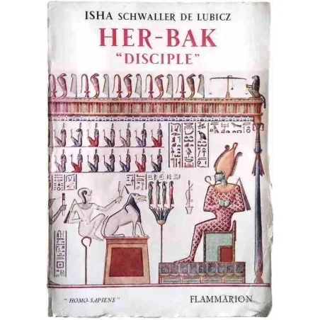 Her-Bak « disciple », par Isha Schwaller de Lubicz, Flammarion 1956