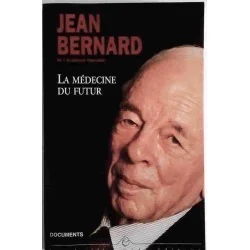 La Médecine du futur, par Jean Bernard, le Cherche Midi éditeur 1998