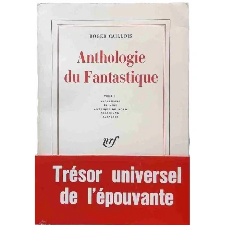 Anthologie du fantastique tome 1, par Roger Caillois, Gallimard 1966