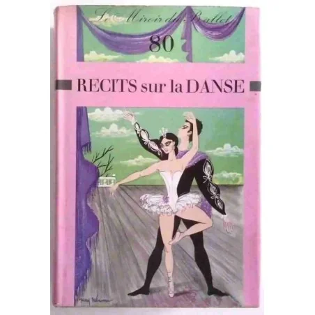 Quatre-vingts récits sur la Danse, Éditions Gründ. 1969