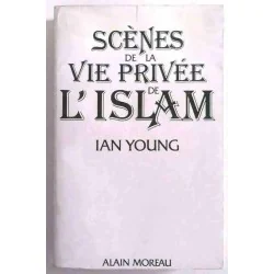 Scènes de la vie privée de l’islam, par Ian Young, Éditions Alain Moreau 1979
