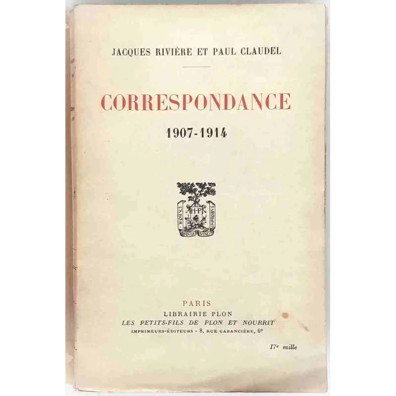 Correspondance 1907-1914 Jacques Rivière et Paul Claudel, Librairie Plon. 1926