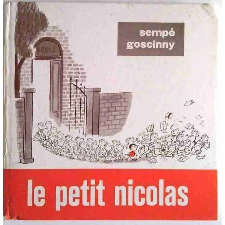 Le Petit Nicolas Tome 1, par Sempé Goscinny, Denoël 1962