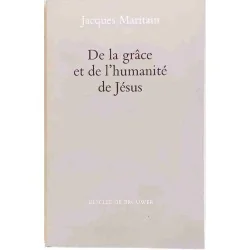 De la grâce et de l’humanité de Jésus, par Jacques Maritain, Desclée de Brouwer 1967