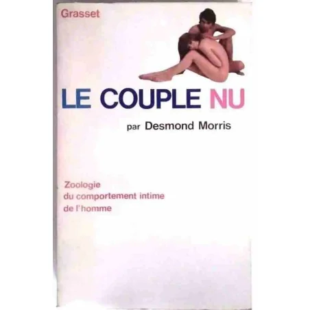 Le Couple nu, par Desmond Morris, Grasset 1971