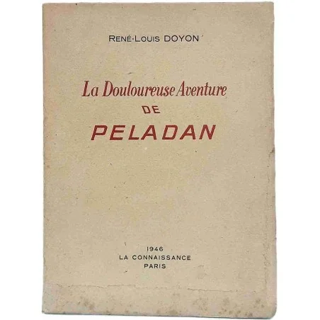 La Douloureuse aventure de Péladan, par René-Louis Doyon, La connaissance. 1946
