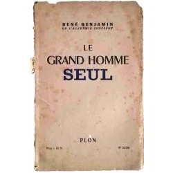 Le Grand homme seul, par René Benjamin, Librairie Plon 1943