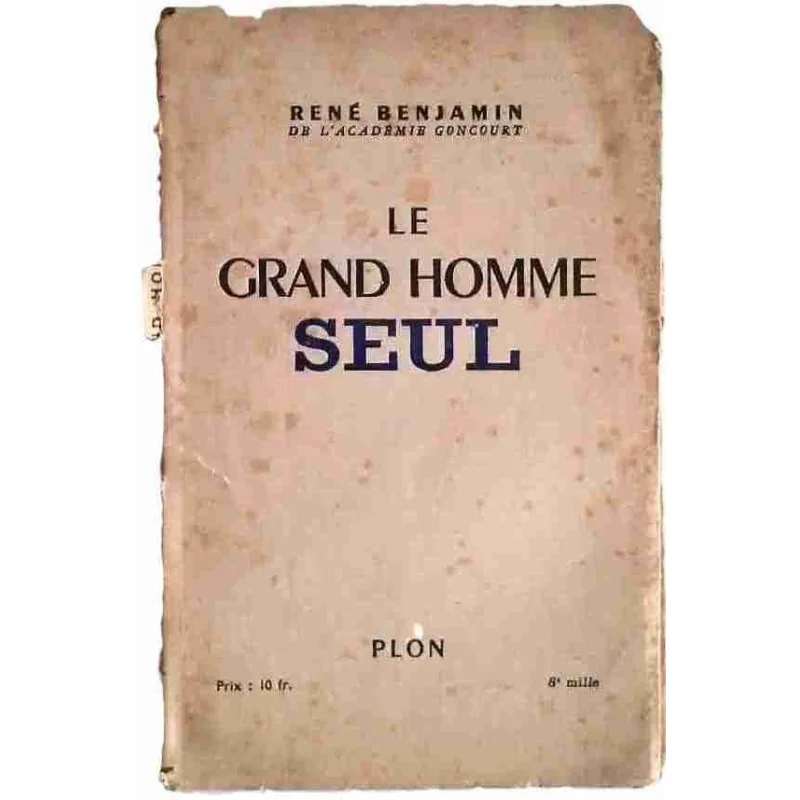 Le Grand homme seul, par René Benjamin, Librairie Plon 1943