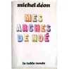 Mes arches de Noé, par Michel Déon, La Table Ronde 1978