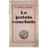 Le Patois cauchois, par Raymond Mensire, Éditions Defontaine 1939