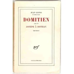 Domitien suivi de Joseph à Dothan Théâtre, par Jean Giono, Gallimard. 1959