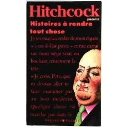 Histoires à rendre tout chose, présentées par Hitchcock, Presses Pocket 1988