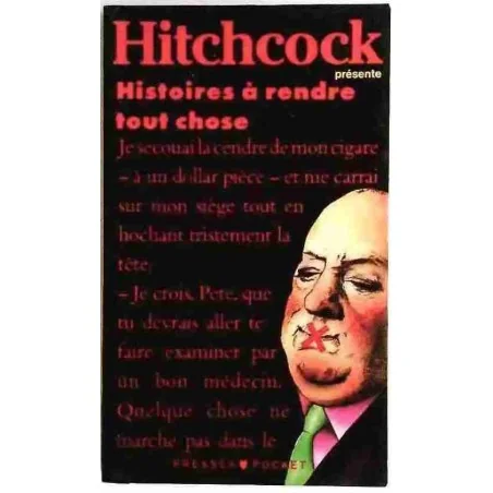 Histoires à rendre tout chose, présentées par Hitchcock, Presses Pocket 1988