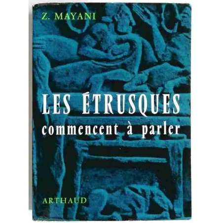 Les Étrusques commencent à parler, par Zacharie Mayani, Arthaud 1961