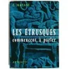 Les Étrusques commencent à parler, par Zacharie Mayani, Arthaud 1961