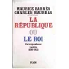La République ou le roi, par Maurice Barrès et Charles Maurras, Plon 1970