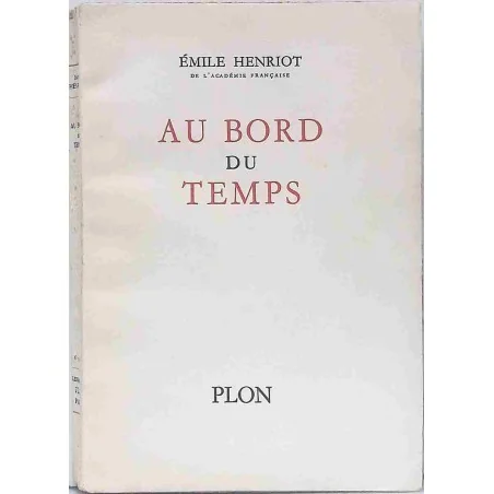 Au bord du temps, par Émile Henriot, Plon  1958