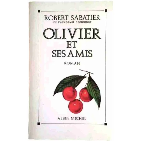 Olivier et ses amis, par Robert Sabatier, Éditions Albin Michel 1993