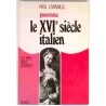 Le Seizième siècle italien, par Paul Larivaille, Seghers. 1971