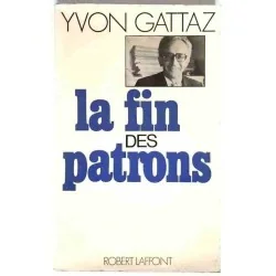 La Fin des patrons, par Yvon Gattaz, Robert Laffont. 1980