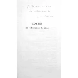 Dédicace : Cortès ou l’affrontement des dieux, par Jean Duché, Éditions Ramsay. 1978