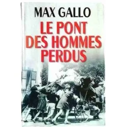 Le Pont des hommes perdus, par Max Gallo, Le Grand livre du Mois. 2000