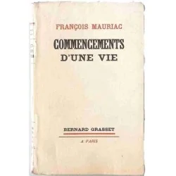 Commencements d’une vie, par François Mauriac, Bernard Grasset 1932