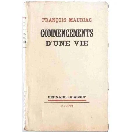 Commencements d’une vie, par François Mauriac, Bernard Grasset 1932