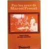 Par les yeux de Marcel Proust, préface de Georges Piroué, Denoël. 1971