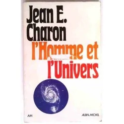 L’Homme et l’univers, par Jean Charon, Albin Michel. 1974