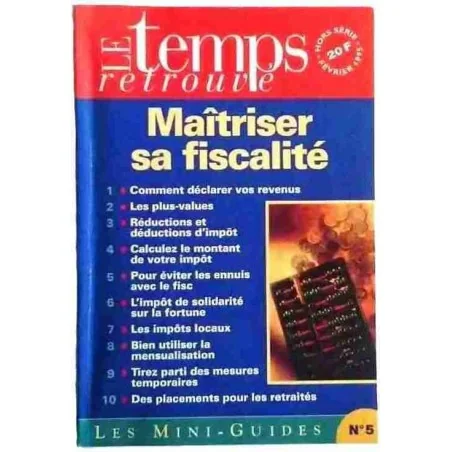 Maîtriser sa fiscalité, par Le Temps retrouvé, Mini-guide N°5. 1995