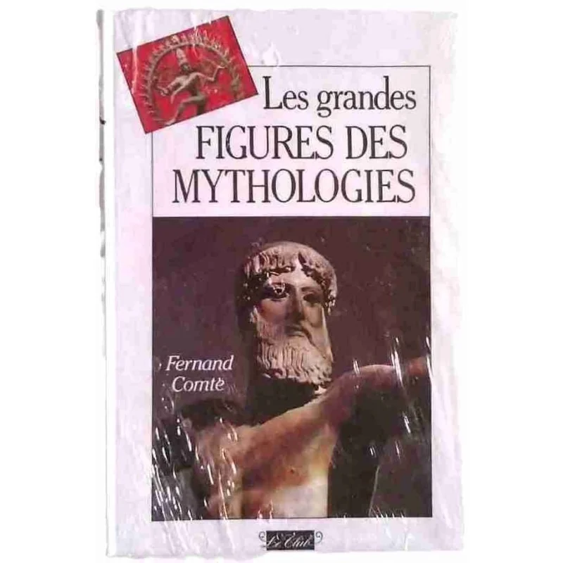 Les Grandes figures des mythologies, par Fernand Comte, Le Grand livre du Mois 1998