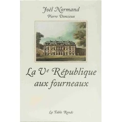 La Ve République aux fourneaux, par Joël Normand et Pierre Doncieux, La Table Ronde 1999