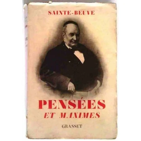 Pensées et maximes, de Sainte-Beuve, Bernard Grasset éditeur. 1954