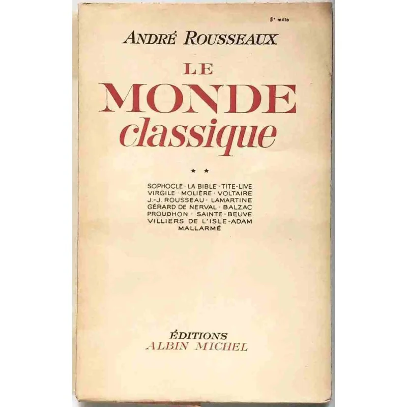 Le Monde classique II, par André Rousseaux, Éditions Albin Michel. 1946