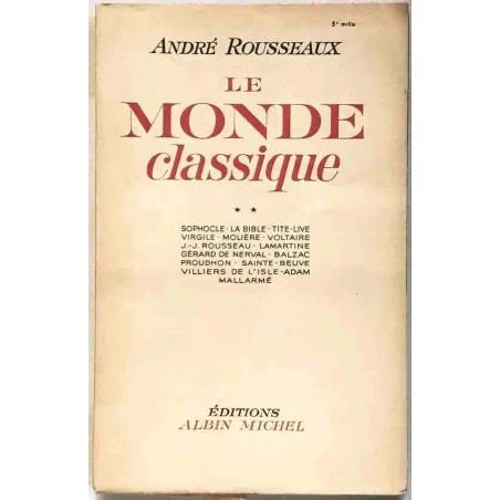 Le Monde classique II, par André Rousseaux, Éditions Albin Michel. 1946