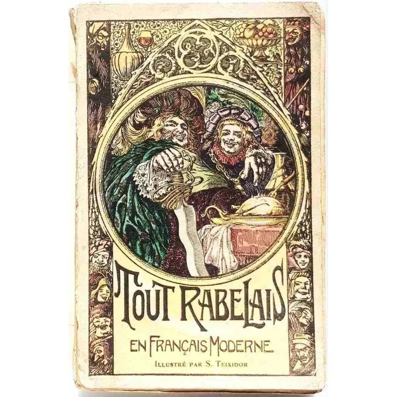 Tout Rabelais en français moderne, adapté par Jean Garros, Editions Nilsson. 1920 ?