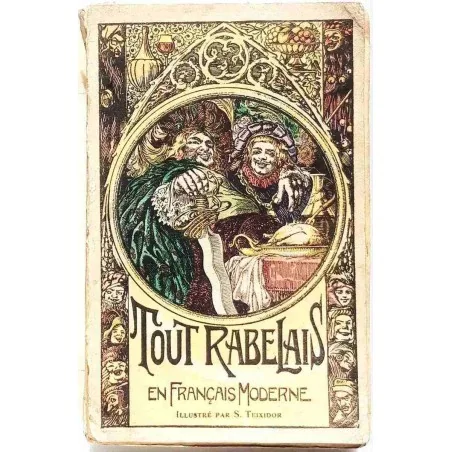 Tout Rabelais en français moderne, adapté par Jean Garros, Editions Nilsson. 1920 ?