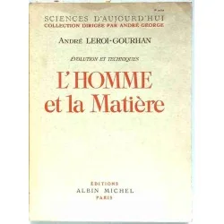 L’Homme et la matière, par André Leroi-Gourhan, Albin Michel 1949