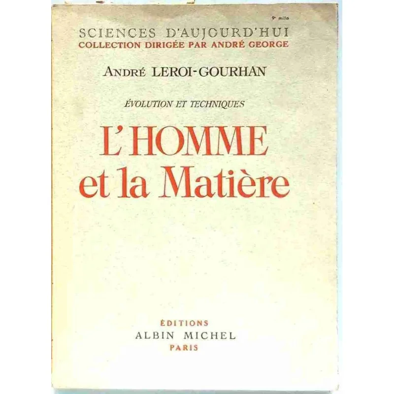 L’Homme et la matière, par André Leroi-Gourhan, Albin Michel 1949