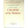 L’Homme et la matière, par André Leroi-Gourhan, Albin Michel 1949