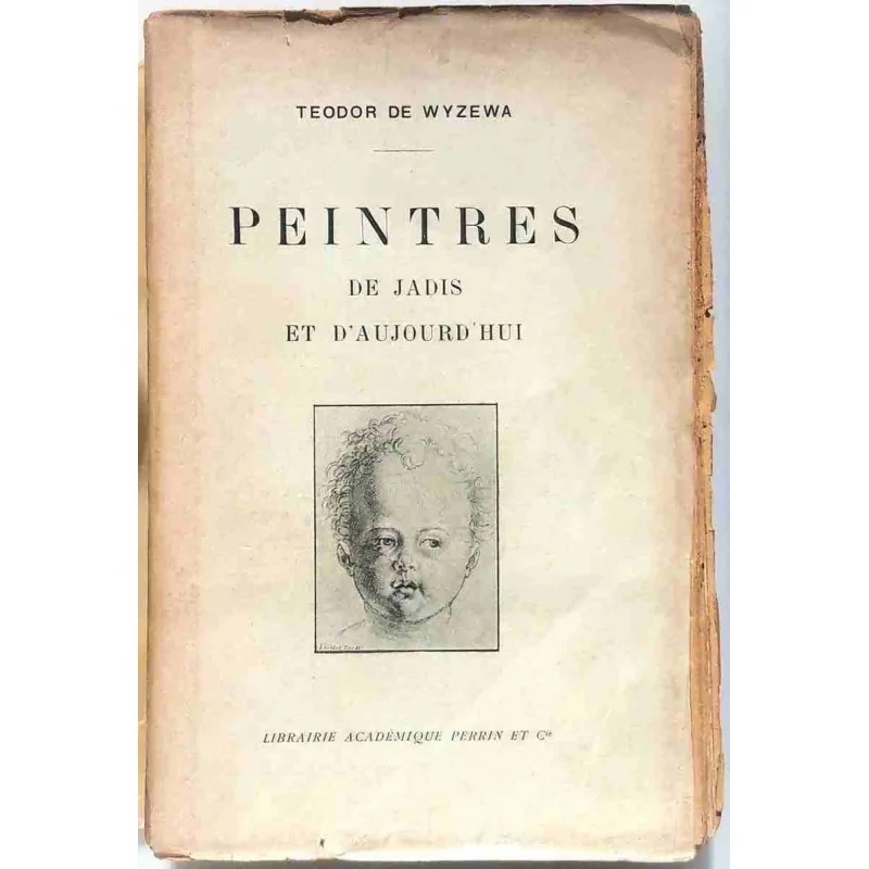 Peintres de jadis et d’aujourd’hui, par Teodor de Wyzewa, Librairie Académique Didier Perrin. 1903