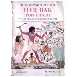 Her-Bak « Pois-chiche », par Isha Schwaller de Lubicz, Flammarion 1955