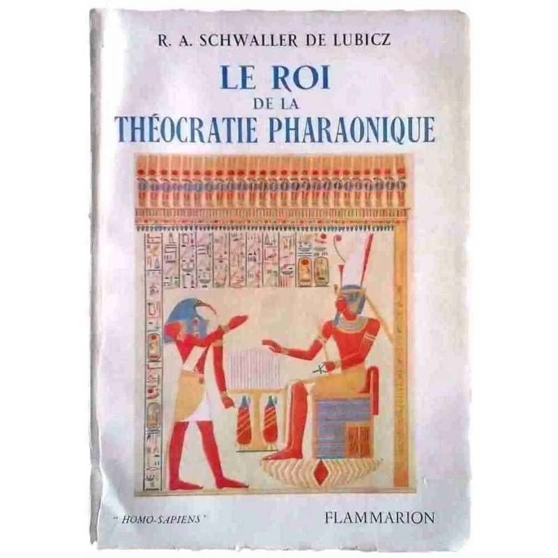 Le Roi de la théocratie pharaonique, par R.A. Schwaller de Lubicz, Flammarion 1961