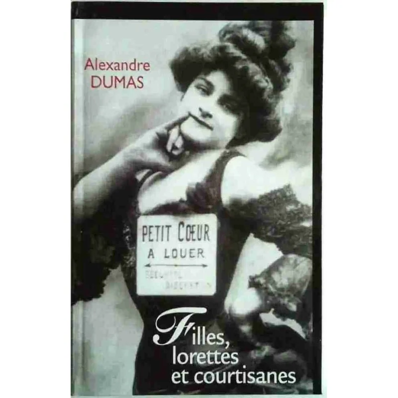 Filles, lorettes et courtisanes, par Alexandre Dumas, Le Grand Livre du Mois 2000