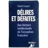 Délires et défaites, par Claude Fouquet, Albin Michel. 2000
